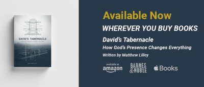 David's Tabernacle: How God's Presence Changes Everything - by Matthew Lilley